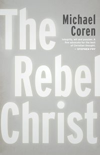 Rebel-Christ-by-Michael-Coren