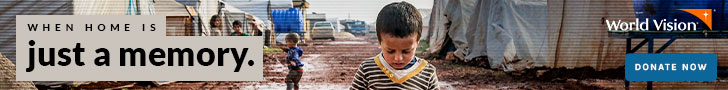 World Vision - when home is just a memory World Vision - Donate now